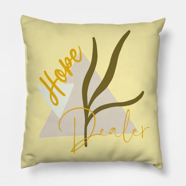 Hope Dealer Pillow by ChristianCanCo