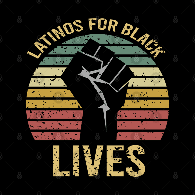 Latinos For Black Lives by DragonTees