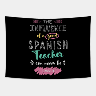 Spanish Teacher Appreciation Gifts - The influence can never be erased Tapestry