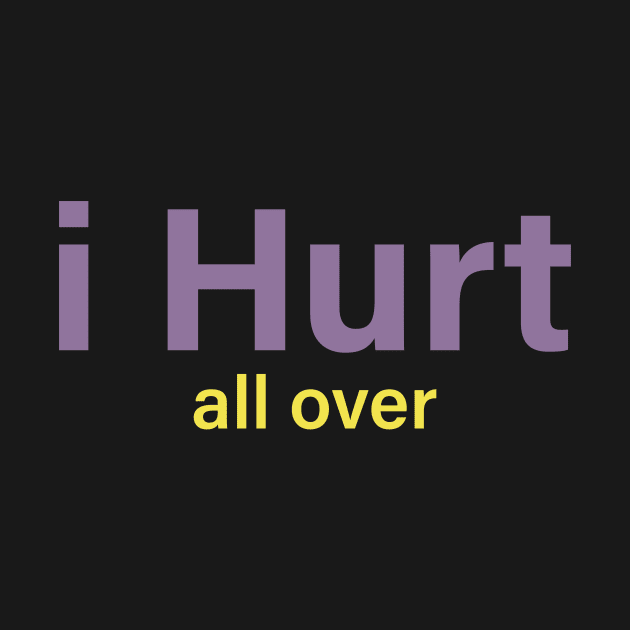 I Hurt all over by TheCosmicTradingPost