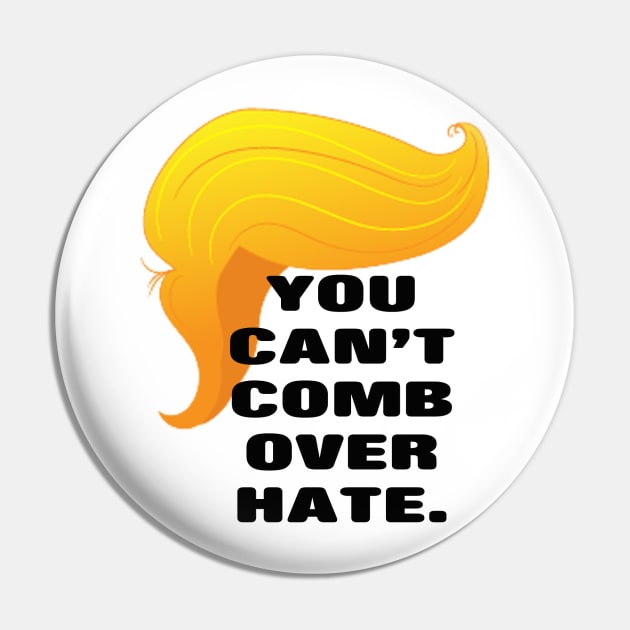 Trump Comb Over Hate Pin by mynaito