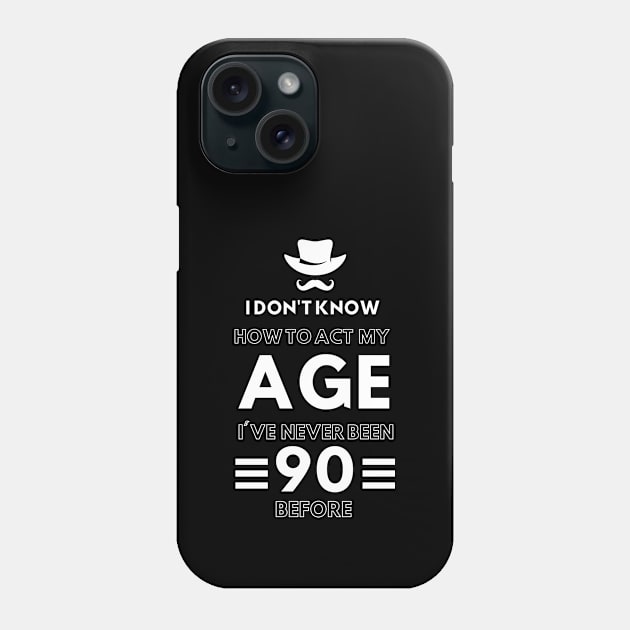 I don't know how to act at my age. I've never been this old before Phone Case by TigrArt