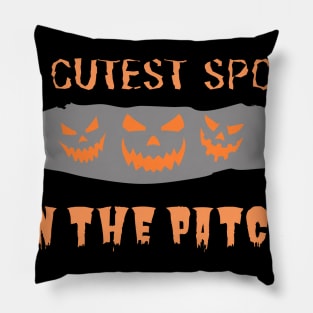 THE CUTEST SPOOKY IN THE PATCH Pillow