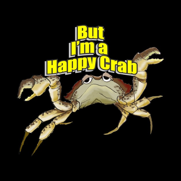 But I'm a Happy Crab by buckbegawk