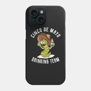Cinco de Mayo - Drinking Team Phone Case