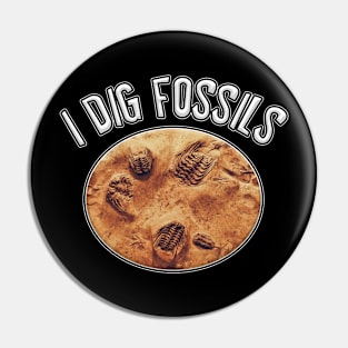 I Dig Fossils Pin