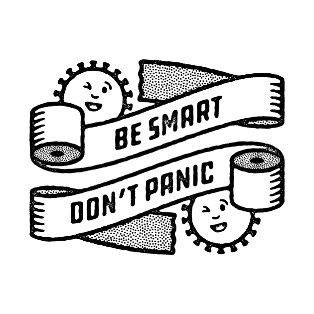 Be Smart Don't Panic by Atomicvibes