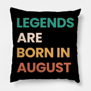 legends are born in august Pillow