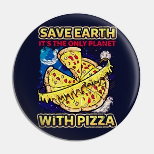 Save The Earth Pizza Humor Pin