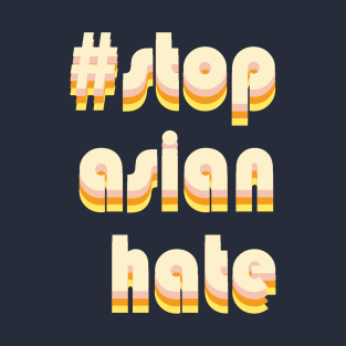 Stop Asian Hate T-Shirt