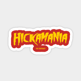 HICKAMANIA Magnet