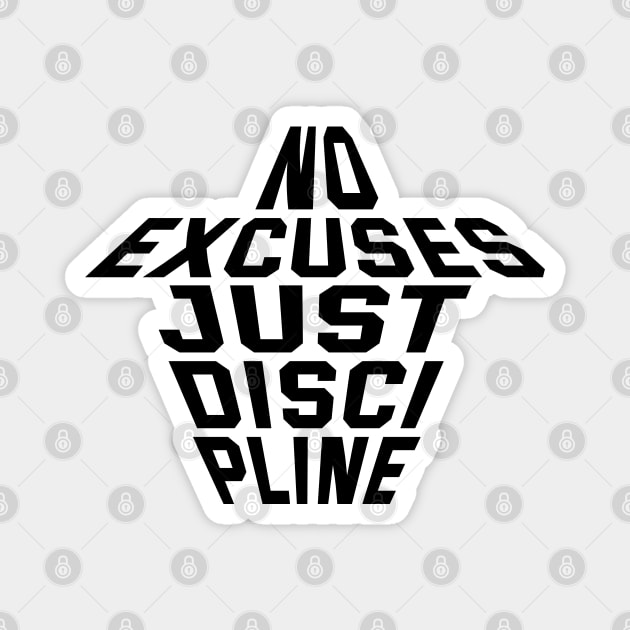 No Excuses Just Discipline Magnet by Texevod