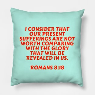 Bible Verse Romans 8:18 Pillow
