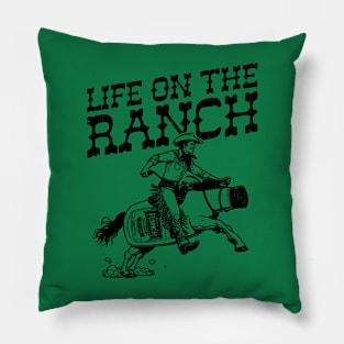 Life On The Ranch Pillow