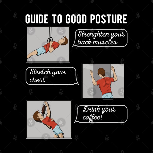 Ultimate guide to Good Posture Funny coffee lover by JettDes