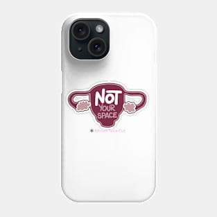 Not Your Space Phone Case