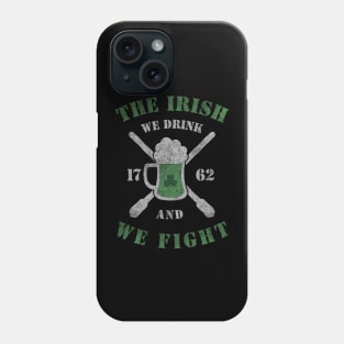 THE IRISH - WE DRINK AND WE FIGHT - RETRO VINTAGE ST PATRICKS DAY Phone Case