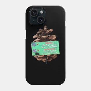 Dangerous Pine Cones Phone Case