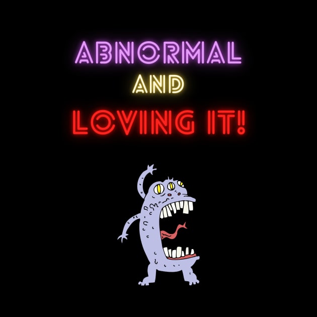 Abnormal and Loving It! by Funkiberd