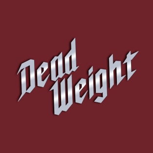 Dead Weight T-Shirt