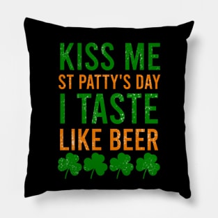 Kiss me st patty's day I taste like beer Pillow