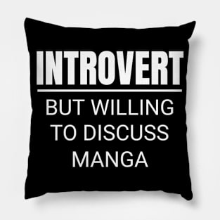 Introvert But Willing To Discuss Manga Anime Pillow