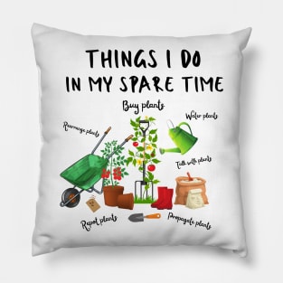 Things I Do In My Spare Time, Plant Lover Gift Pillow