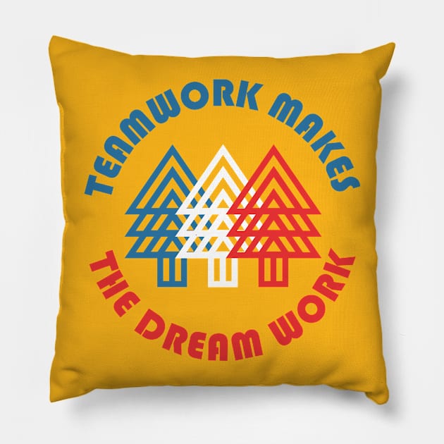 Teamwork Makes The Dream Work Pillow by PodDesignShop