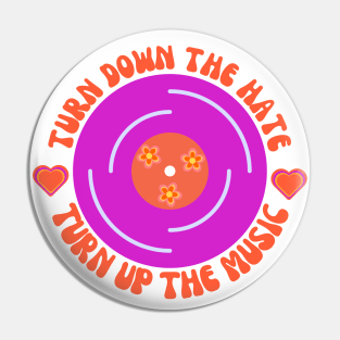 Turn Down the Hate, Turn Up the Music White Color Pin