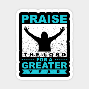 Praise The Lord For A Greater Year New Year Quote Inspirational Gift Magnet