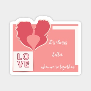 Better together couples love valentines day gifts Magnet