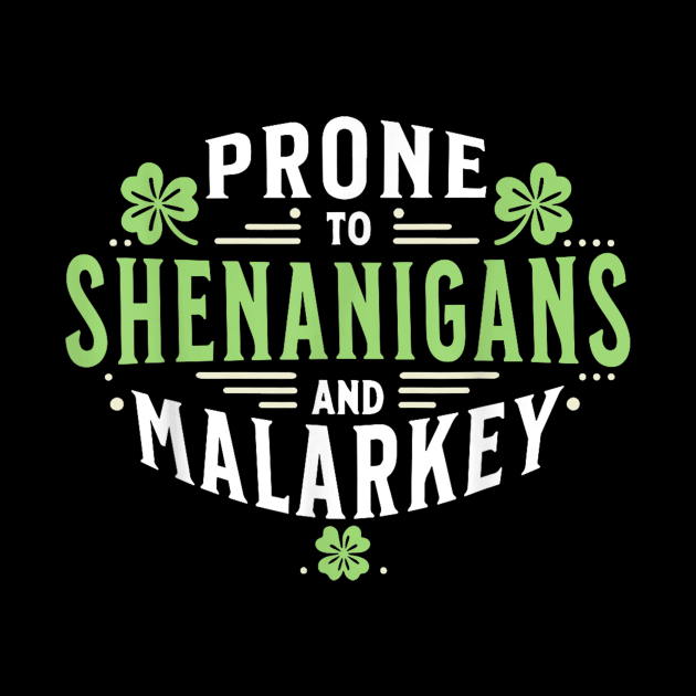 Prone To Shenanigans And Malarkey by John white