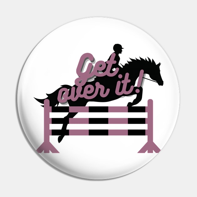 Get Over It! - Mauve Pin by eeliseart