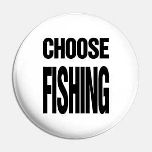 Choose Fishing Pin