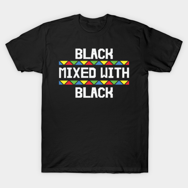 Discover Funny Black Afro American Quote - Black History - T-Shirt