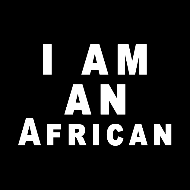 I Am an African by Obehiclothes