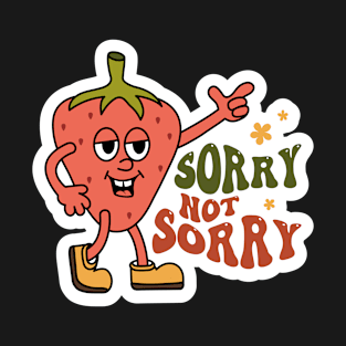 Sorry not Sorry, Strawberry, Groovy Sarcastic Mood T-Shirt