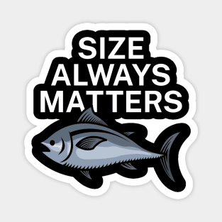 Size always matters Magnet