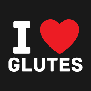 I heart glutes I love gym fitness workout T-Shirt