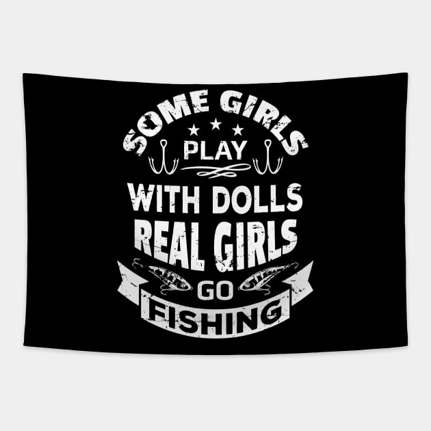 Some Girls play with dolls, real girls go fishing Tapestry by schmomsen