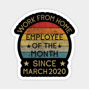 Work From Home Employee of The Month Since March 2020 Magnet