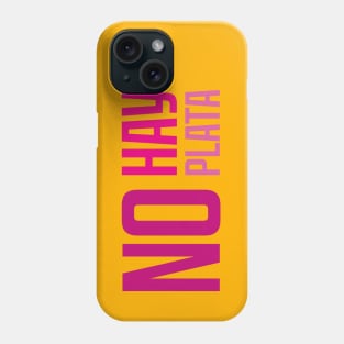 No hay plata (horizontal) Phone Case