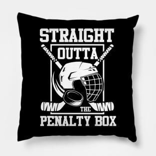 Straight Outta The Penalty Box - Hockey Pillow