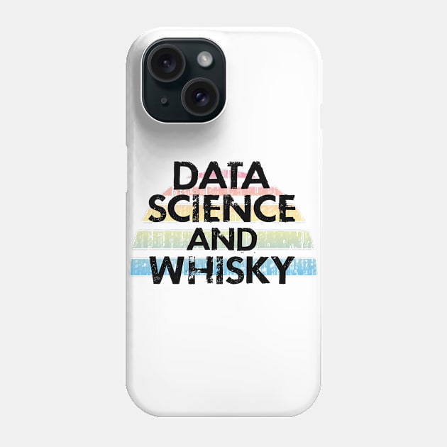 Big data and whisky. Data analysis. Funny quote. Coolest best awesome most amazing data analyst ever. Distressed vintage grunge design. I love data. Data nerd. Data science Phone Case by IvyArtistic