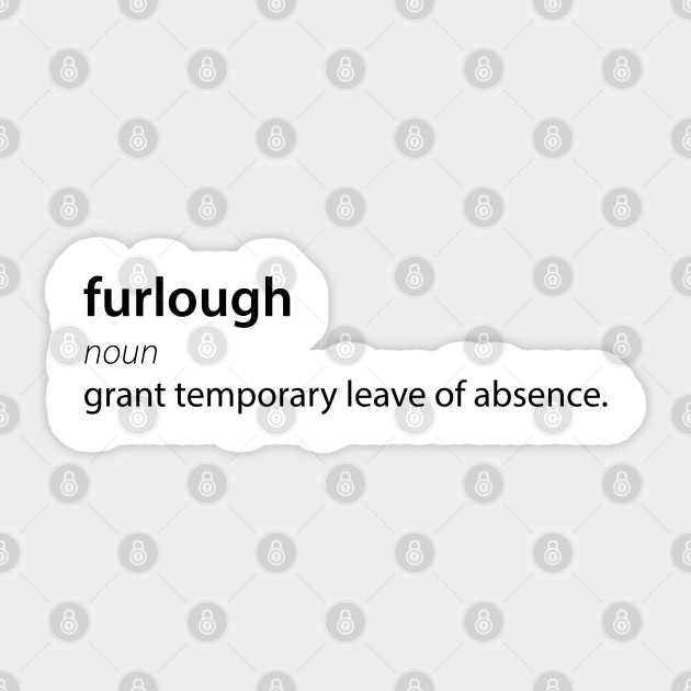 Furlough Dictionary Definition Black Print Furlough Sticker Teepublic
