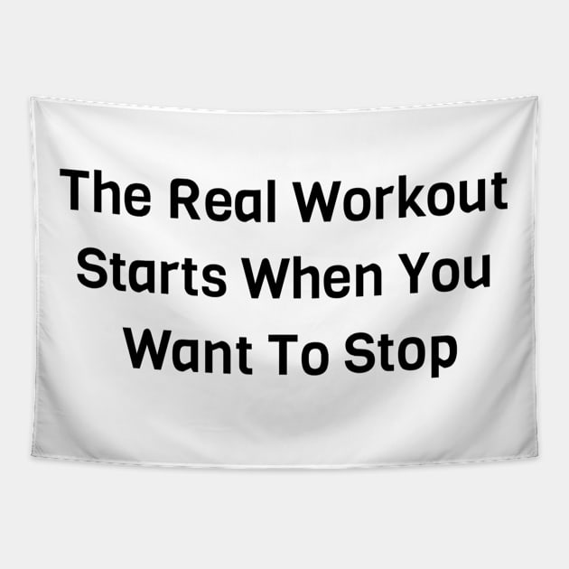 The Real Workout Starts When You Want To Stop Tapestry by Jitesh Kundra