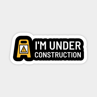 I'm under construction (2) Magnet