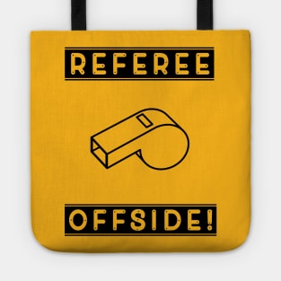 Referee, its offside! Tote