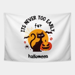 Its Never Too Late For Early For Halloween Tapestry