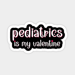 Pediatrics is my Valentine Magnet